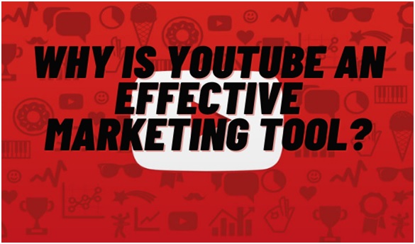 Why is YouTube An Effective Marketing Tool