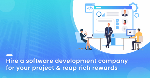 Why You Should Hire A Software Development Company For Your Project